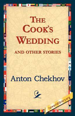 The Cook's Wedding and Other Stories by Anton Chekhov