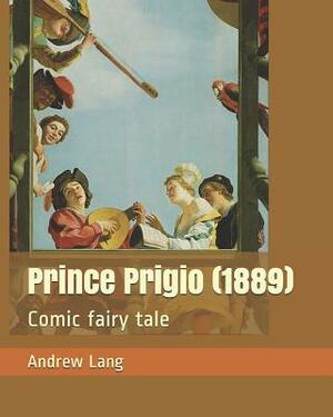 Prince Prigio (1889): Comic Fairy Tale by Andrew Lang