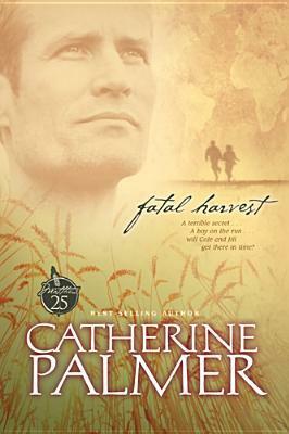 Fatal Harvest by Catherine Palmer