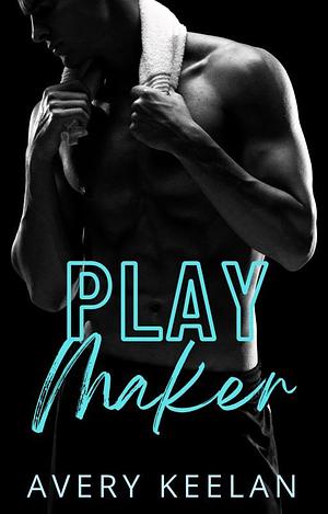 Playmaker by Avery Keelan