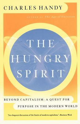 The Hungry Spirit: Purpose in the Modern World by Charles Handy