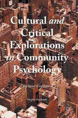 Cultural and Critical Explorations in Community Psychology: The Inner City Intern by Heather MacDonald