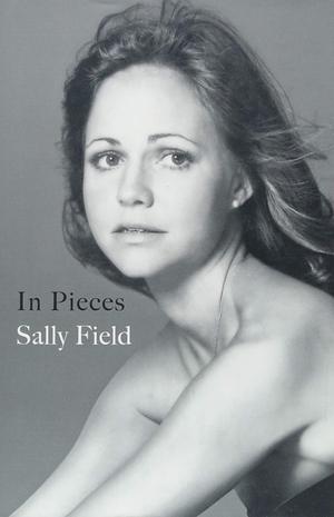 In Pieces by Sally Field