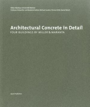 Architectural Concrete in Detail: Four Buildings by Miller & Maranta by Florian Kirfel, Otto Kapfinger, Daniel Reisch