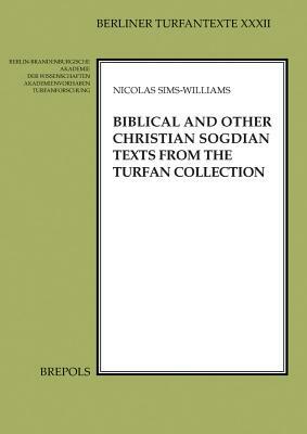 Biblical and Other Christian Sogdian Texts from the Turfan Collection by Nicholas Sims-Williams