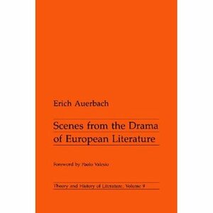 Scenes from the Drama of European Literature by Paolo Valesio, Erich Auerbach