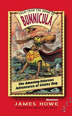 The Amazing Odorous Adventures of Stinky Dog by James Howe