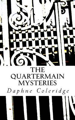 The Quartermain Mysteries by Daphne Coleridge