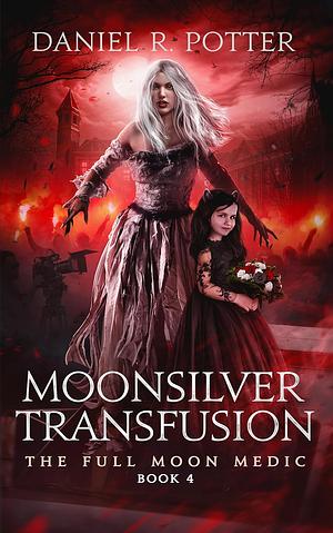 Moonsilver Transfusion by Daniel Potter