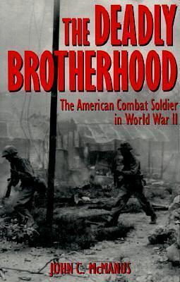 The Deadly Brotherhood by John C. McManus, John C. McManus