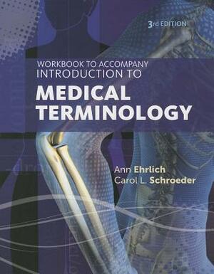 Introduction to Medical Terminology by Carol L. Schroeder, Ann Ehrlich