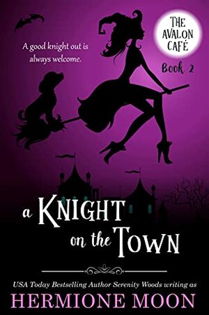 A Knight on the Town: A Cozy Witch Mystery by Serenity Woods, Hermione Moon