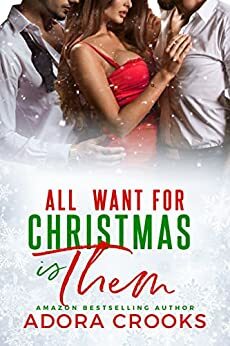 All I Want For Christmas Is Them by Adora Crooks