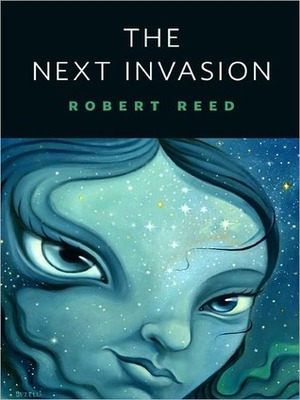 The Next Invasion by Robert Reed
