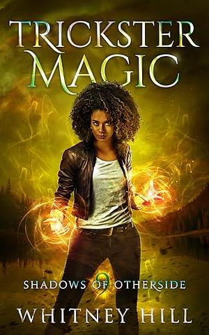 Trickster Magic by Whitney Hill