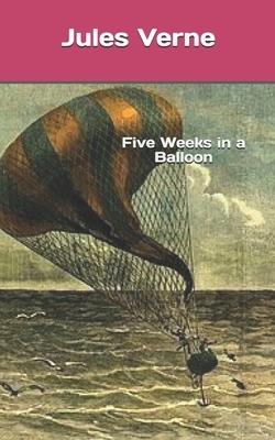 Five Weeks in a Balloon by Jules Verne