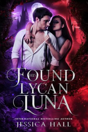 His Found Lucan Luna by Jessica Hall