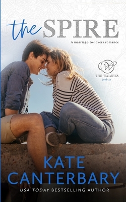 The Spire: A Marriage-to-Lovers Romance by Kate Canterbary