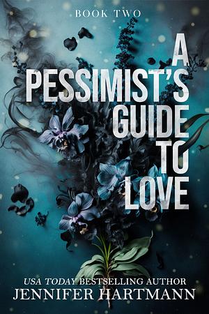 A Pessimist's Guide to Love by Jennifer Hartmann