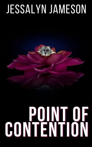 Point of Contention by Jessalyn Jameson, Jessalyn Jameson