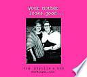 Your Mother Looks Good . . . by MikWright, Ltd