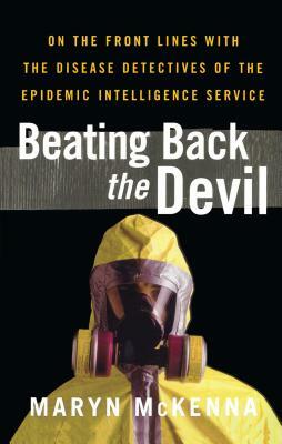 Beating Back the Devil by Maryn McKenna