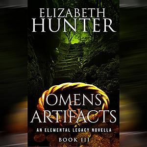 Omens and Artifacts by Elizabeth Hunter