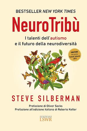 NeuroTribù: I talenti dell'autismo e il futuro della neurodiversità by Steve Silberman