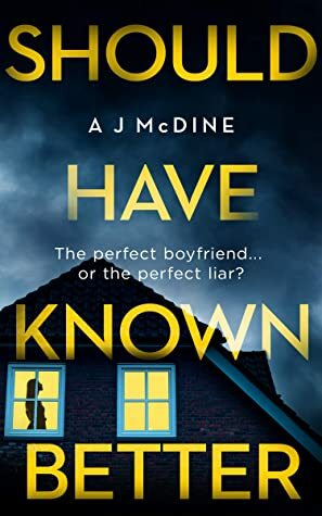 Should Have Known Better by A.J. McDine