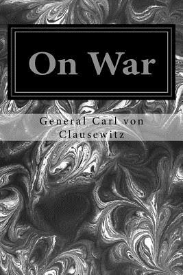 On War by General Carl Von Clausewitz