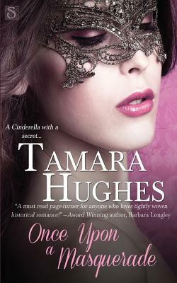 Once Upon a Masquerade by Tamara Hughes