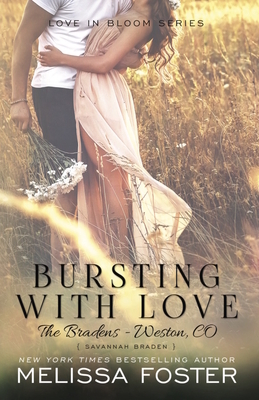 Bursting with Love (Love in Bloom: The Bradens): Savannah Braden by Melissa Foster