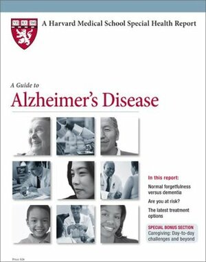 Harvard Medical School A Guide to Alzheimer's Disease by John H. Growdon, Julie Corliss, Scott Leighton