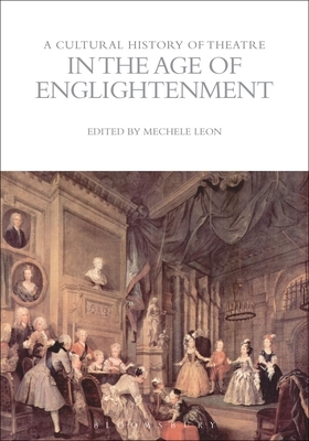 A Cultural History of Theatre in the Age of Enlightenment by 