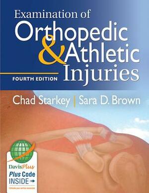 Examination of Orthopedic & Athletic Injuries by Chad Starkey, Sara D. Brown