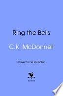 Ring the Bells by C.K. McDonnell