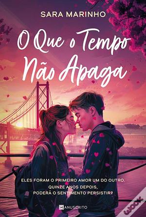 O que o Tempo Não Apaga by Sara Marinho