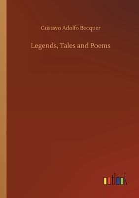 Legends, Tales and Poems by Gustavo Adolfo Bécquer