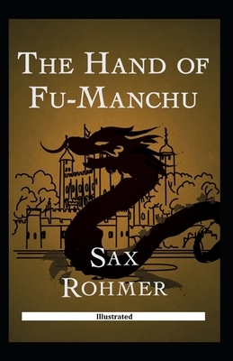 The Hand of Fu-Manchu (Illustrated) by Sax Rohmer