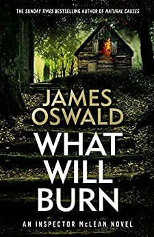 What Will Burn by James Oswald