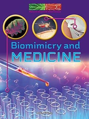 Biomimicry and Medicine by Robin Koontz