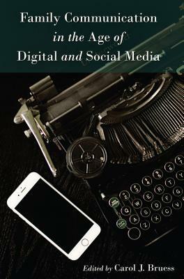 Family Communication in the Age of Digital and Social Media by 