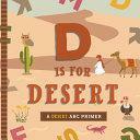 D Is for Desert: An ABC Desert Primer by Volha Kaliaha, Ashley Marie Mireles