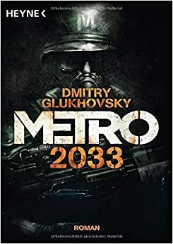 Metro 2033 by Dmitry Glukhovsky