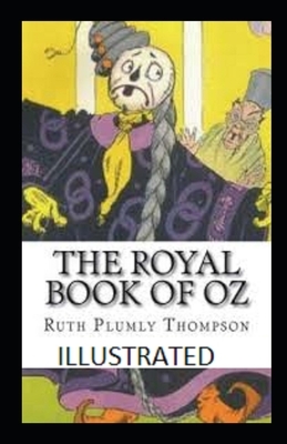 The Royal book of Oz ILLUSTRATED by Ruth Plumly Thompson