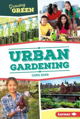 Urban Gardening by Carol Hand