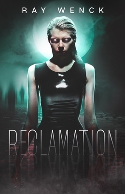 Reclamation by Ray Wenck