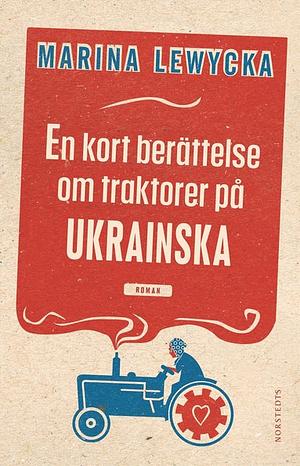 En kort berättelse om traktorer på ukrainska by Marina Lewycka