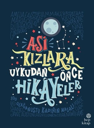 Asi Kızlara Uykudan Önce Hikayeler by Deniz Öztok, Francesca Cavallo, Elena Favilli