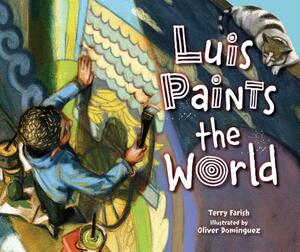 Luis Paints the World by Terry Farish